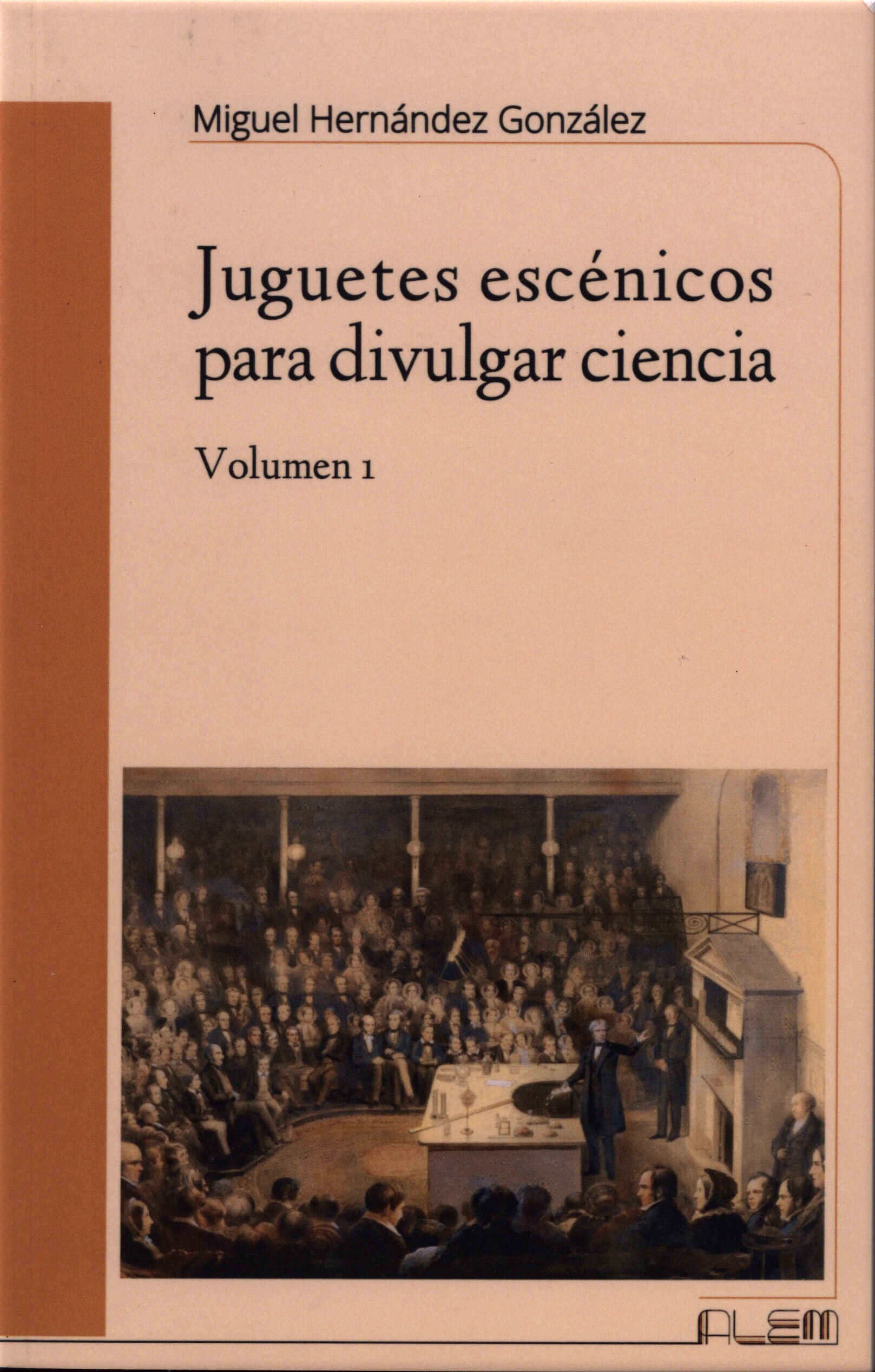 Juguetes escénicos para divulgar ciencia / Miguel Hernández González. Fundación Canaria Orotava de Historia de la Ciencia, 2025