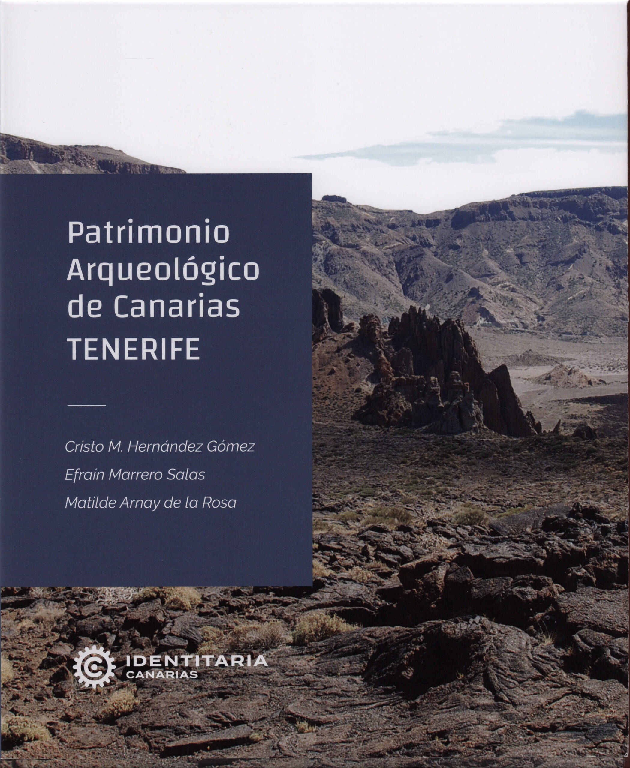 Patrimonio arqueológico de Canarias. Tenerife / Cristo M. Hernández Gómez, Efraín Marrero Salas, Matilde Arnay de la Rosa. Instituto Canario de Desarrollo Cultural, 2024