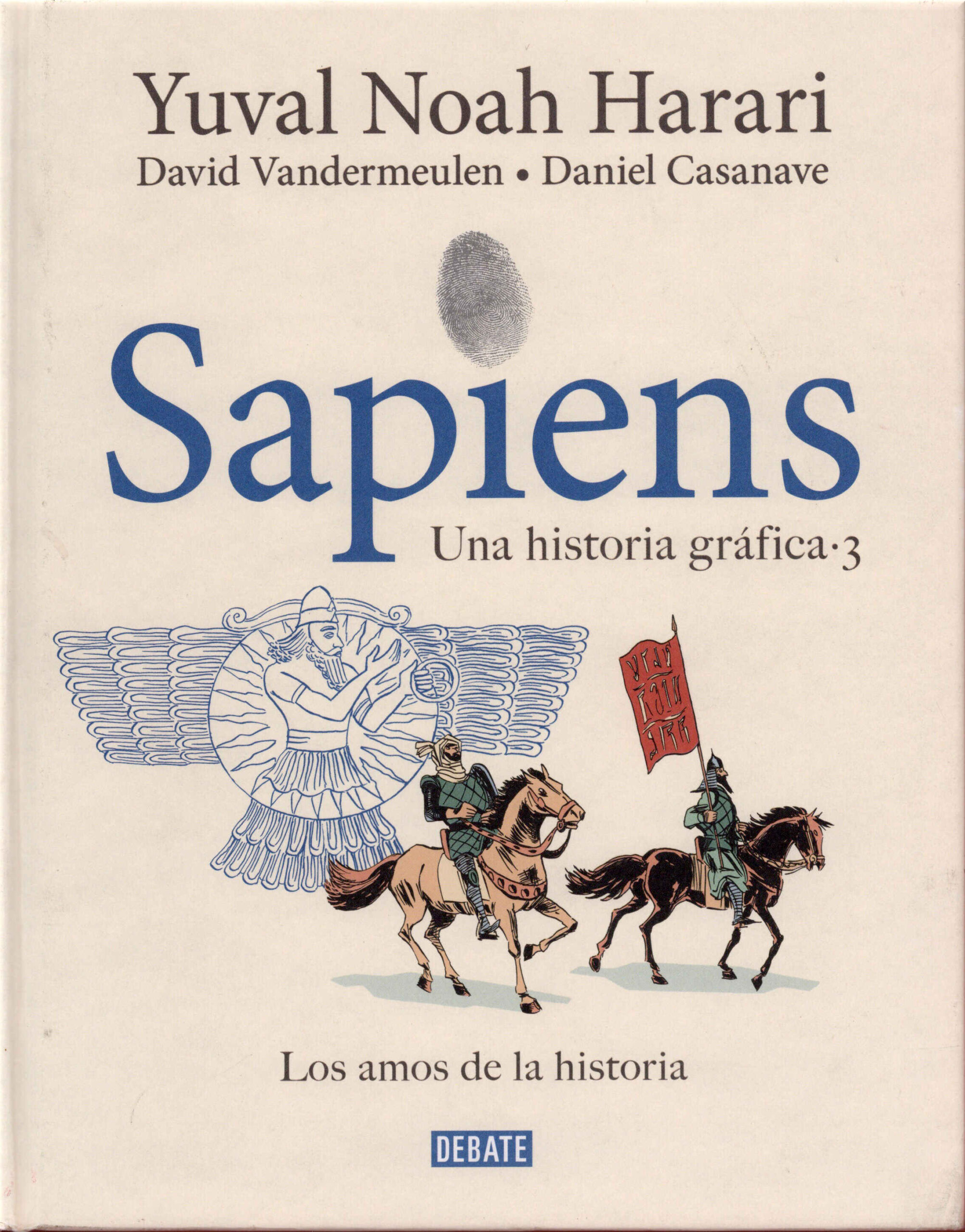 Sapiens. Una historia gráfica. Vol. 3 / Yuval Noah Harari ; David Vandermeulen , Daniel Casanave ; color de Claire Champion ; traducción de Alba Pagán. Debate, 2024
