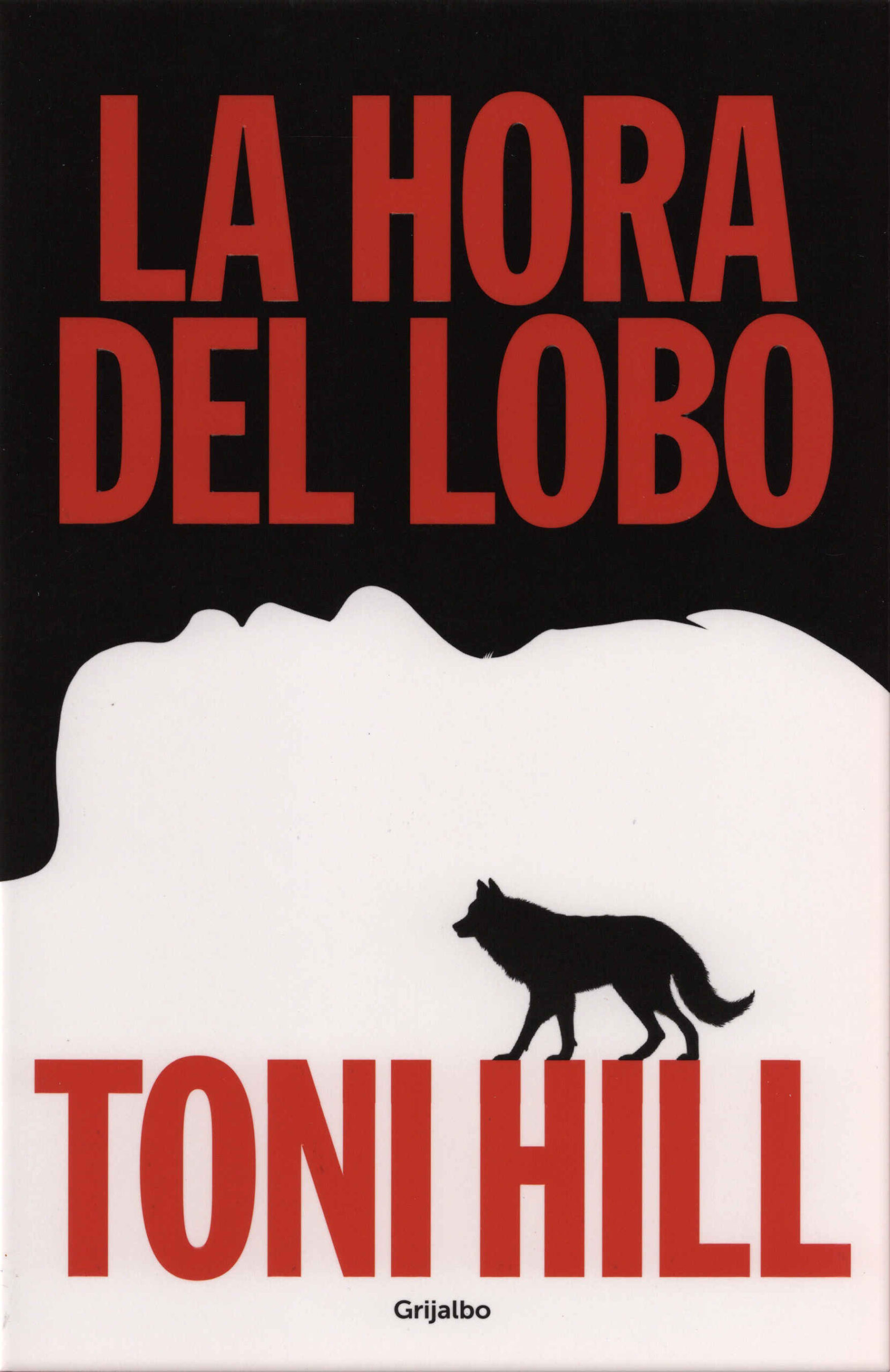 La hora del lobo / Toni Hill. Grijalbo, 2024